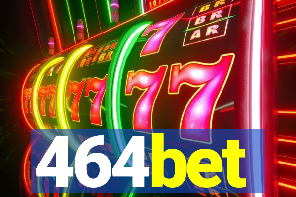 464bet