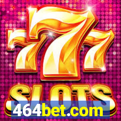 464bet.com