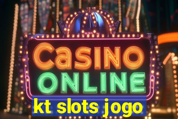 kt slots jogo