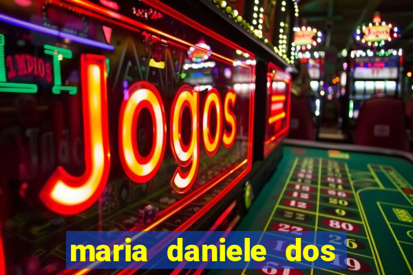 maria daniele dos santos dutra
