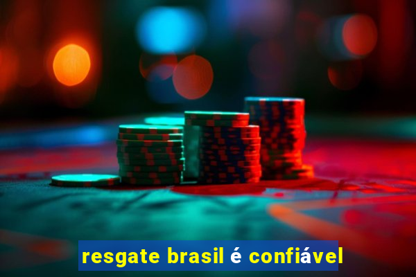 resgate brasil é confiável