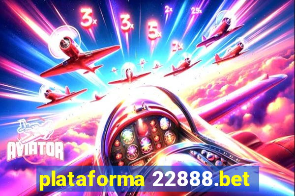 plataforma 22888.bet