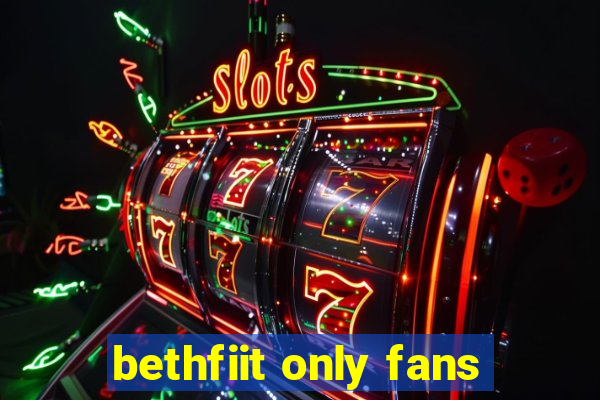 bethfiit only fans