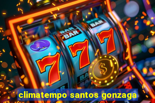 climatempo santos gonzaga