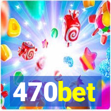 470bet