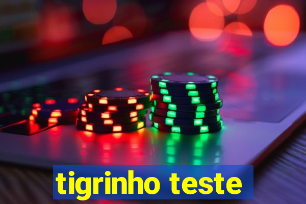 tigrinho teste