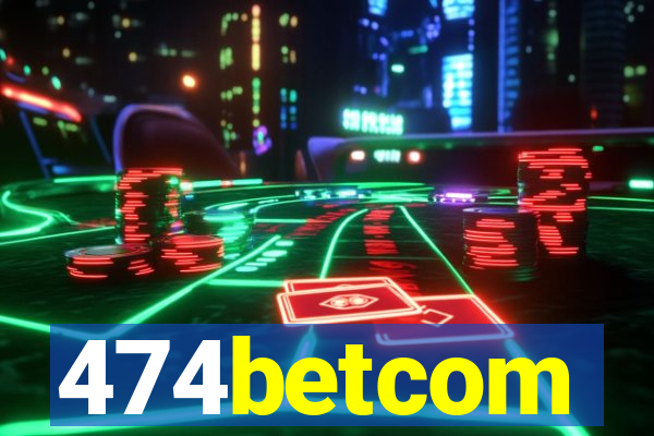 474betcom