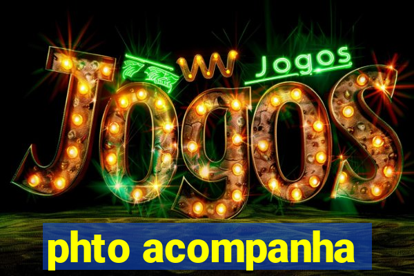 phto acompanha