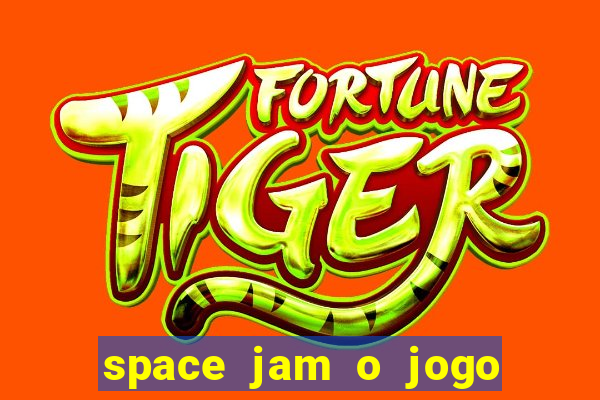 space jam o jogo do século torrent