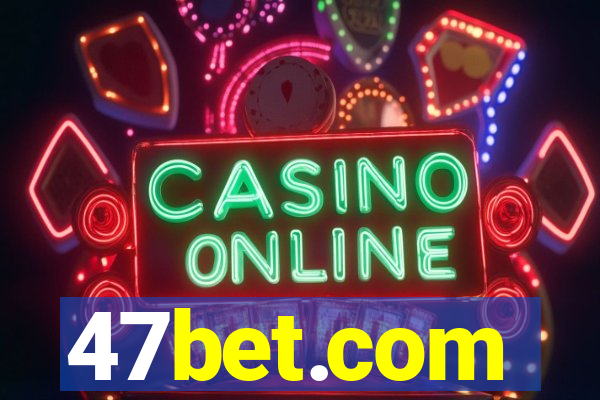47bet.com
