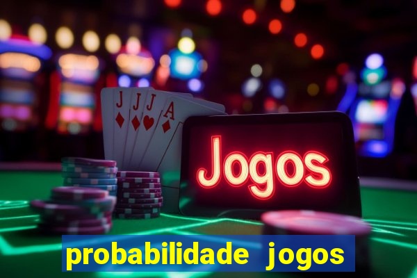 probabilidade jogos de futebol