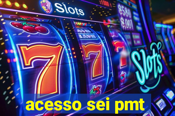 acesso sei pmt