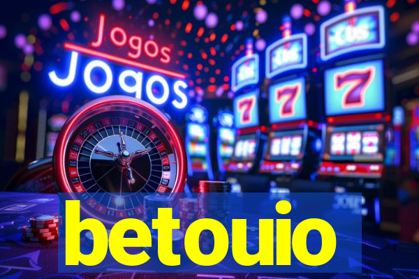 betouio