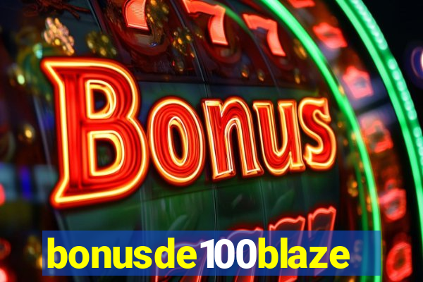 bonusde100blaze