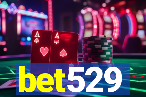 bet529