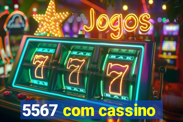 5567 com cassino