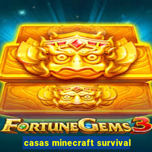 casas minecraft survival