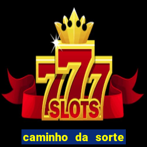 caminho da sorte esporte net