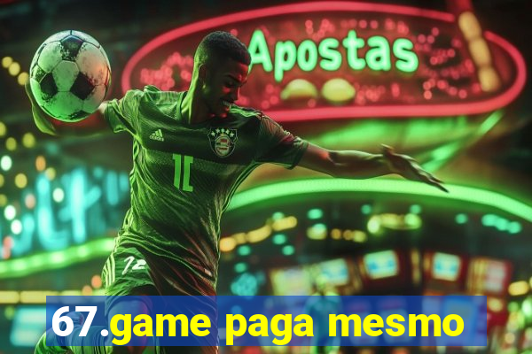 67.game paga mesmo