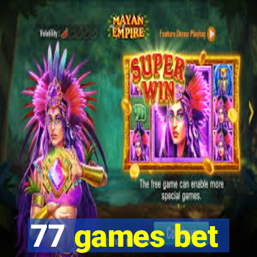 77 games bet