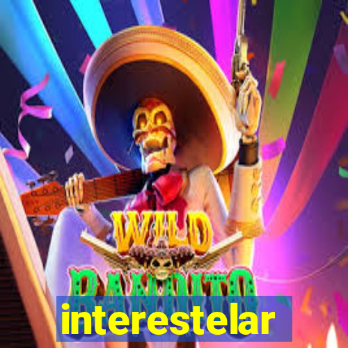 interestelar completo legendado