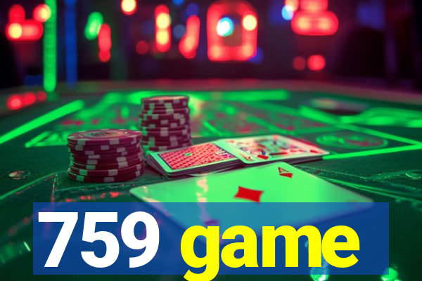 759 game