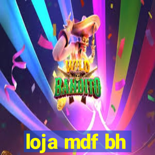loja mdf bh