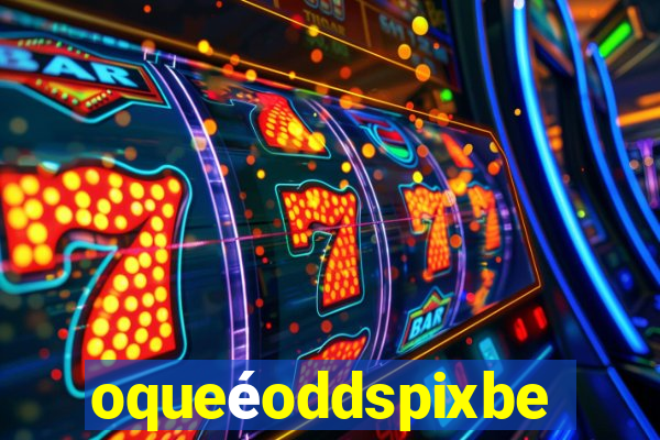 oqueéoddspixbet