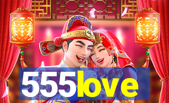 555love