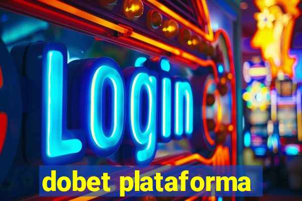 dobet plataforma