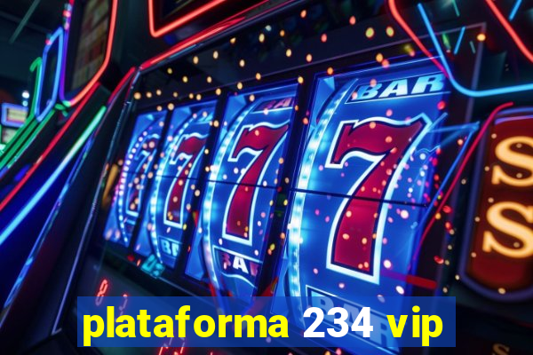 plataforma 234 vip