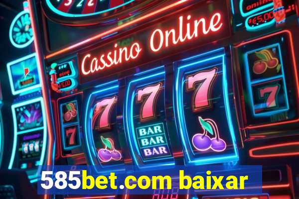 585bet.com baixar