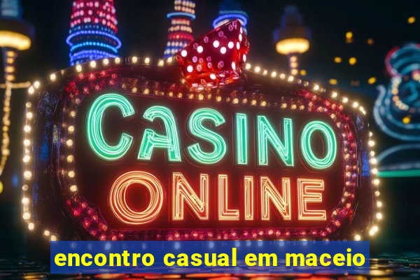 encontro casual em maceio