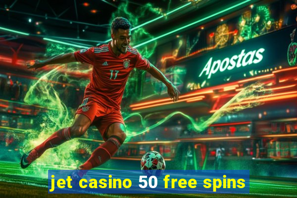 jet casino 50 free spins