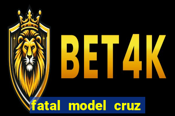 fatal model cruz das almas
