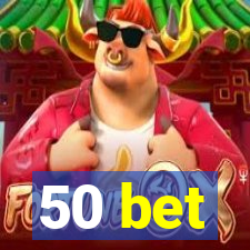 50 bet