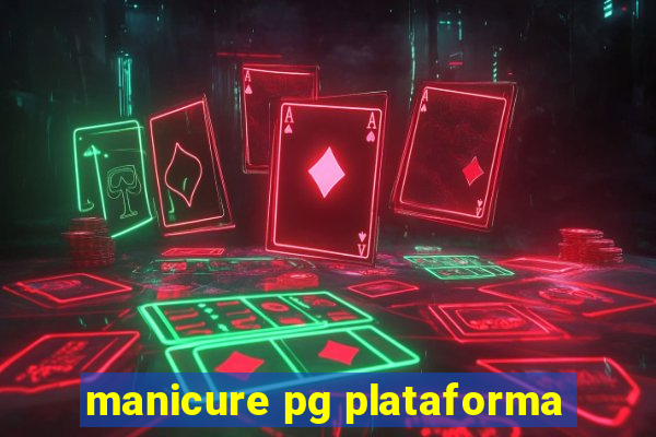 manicure pg plataforma