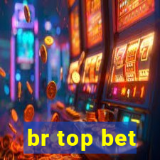 br top bet