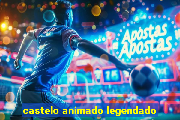 castelo animado legendado