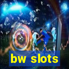 bw slots