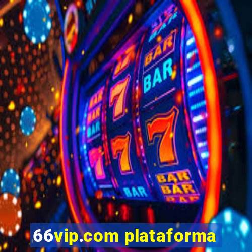66vip.com plataforma