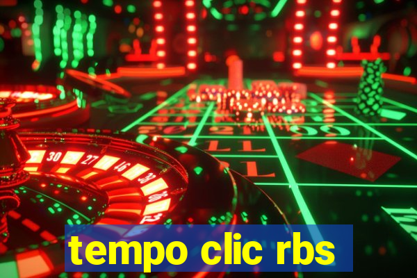 tempo clic rbs