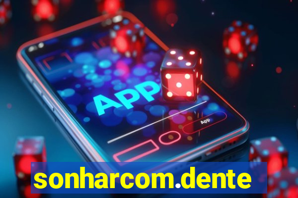 sonharcom.dente