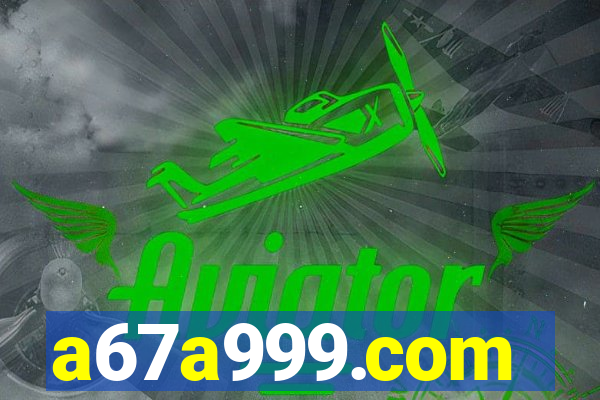 a67a999.com