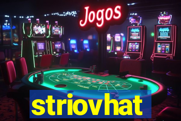 striovhat