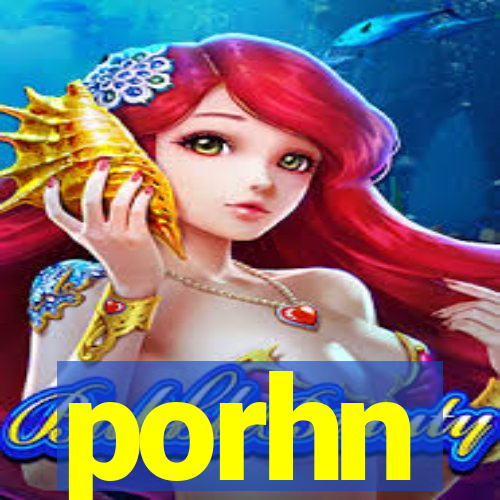porhn