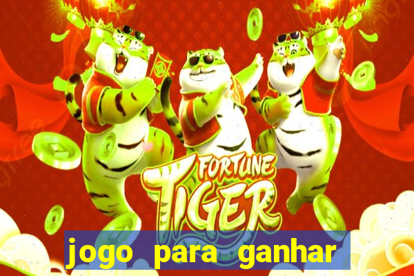 jogo para ganhar dinheiro gratuito