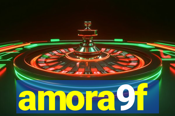amora9f