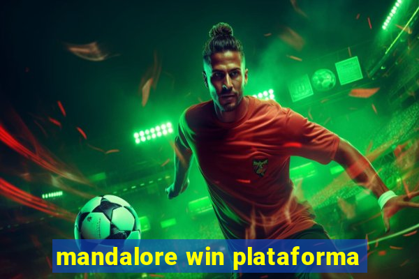 mandalore win plataforma