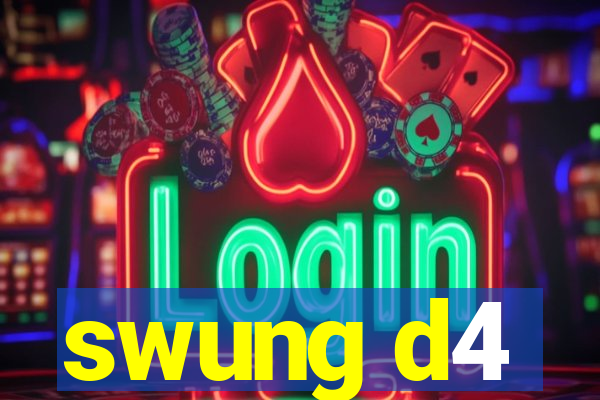 swung d4